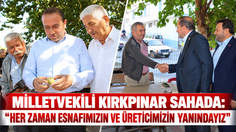 AK Parti İzmir Milletvekili Yaşar Kırkpınar, İzmir’in Bayındır ve Tire