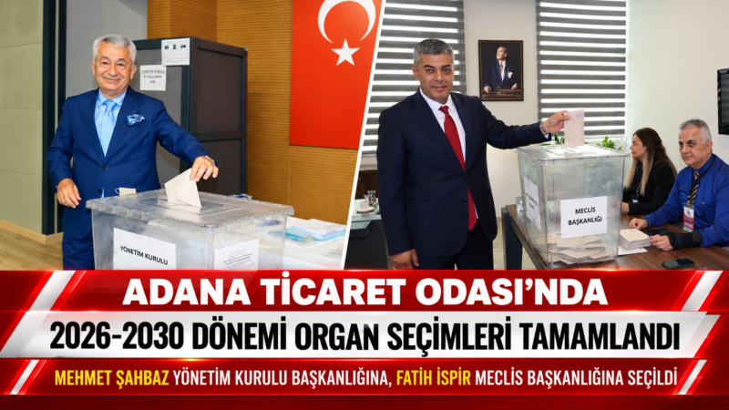 MEHMET ŞAHBAZ YÖNETİM KURULU BAŞKANLIĞINA, FATİH İSPİR MECLİS BAŞKANLIĞINA SEÇİLDİ
ADANA