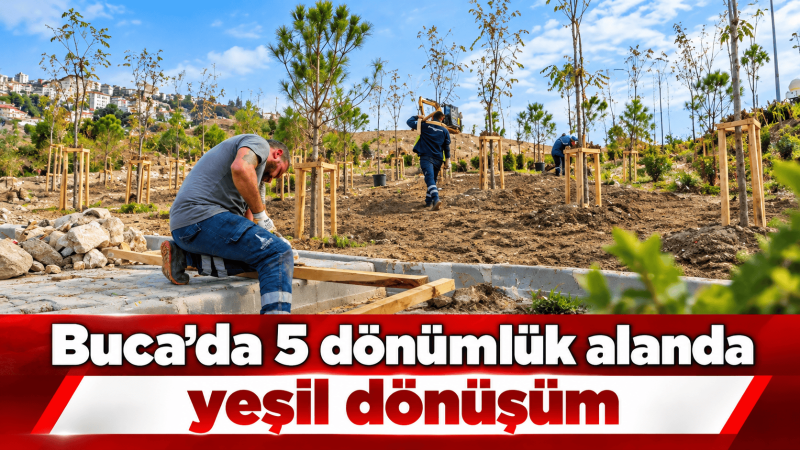 İzmir Büyükşehir Belediyesi, Buca Adatepe Mahallesi’nde yaklaşık 5 dönümlük alanda