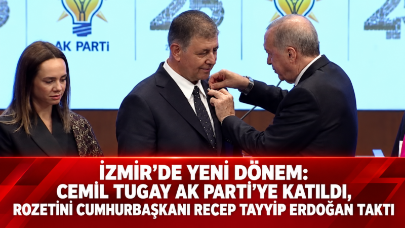 İzmir Büyükşehir Belediye Başkanı Cemil Tugay, AK Parti’ye katıldı. Tugay’ın