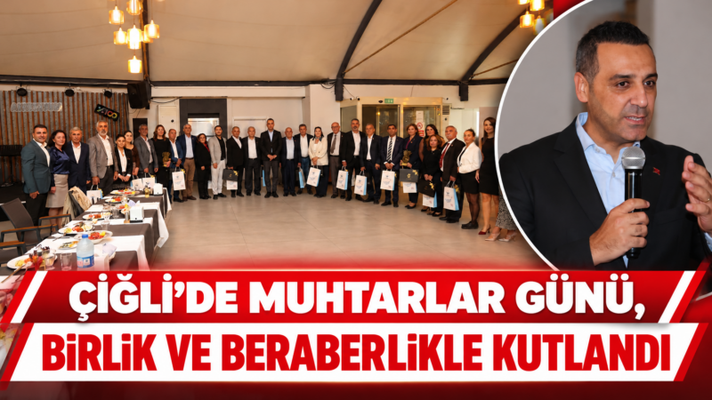 Çiğli Belediye Başkanı Onur Emrah Yıldız, 19 Ekim Muhtarlar Günü