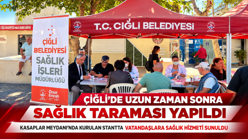 KASAPLAR MEYDANI’NDA KURULAN STANTTA VATANDAŞLARA SAĞLIK HİZMETİ SUNULDU
Çiğli Belediyesi tarafından