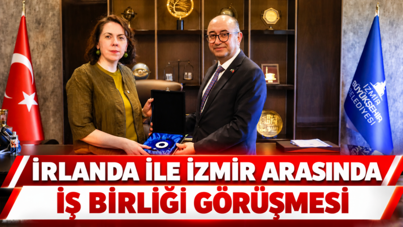 İrlanda Cumhuriyeti’nin Türkiye Büyükelçisi Clare Brosnan, İzmir Büyükşehir Belediyesi’ni ziyaret