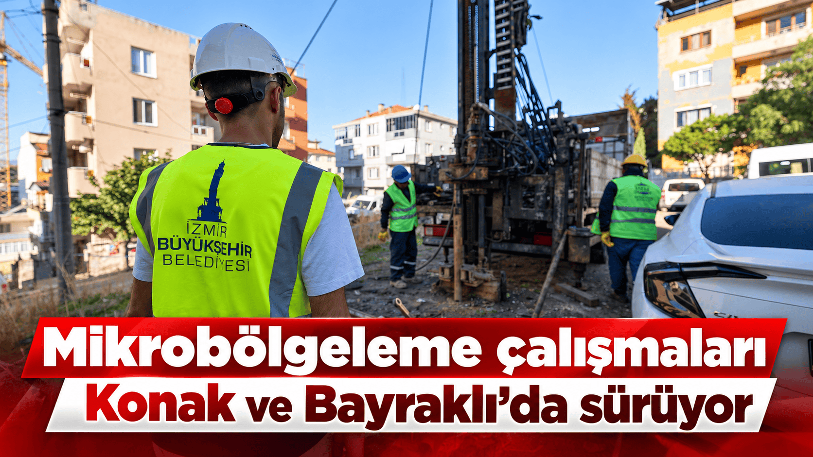 İzmir Büyükşehir Belediyesi, kenti depremlere ve diğer afetlere karşı daha