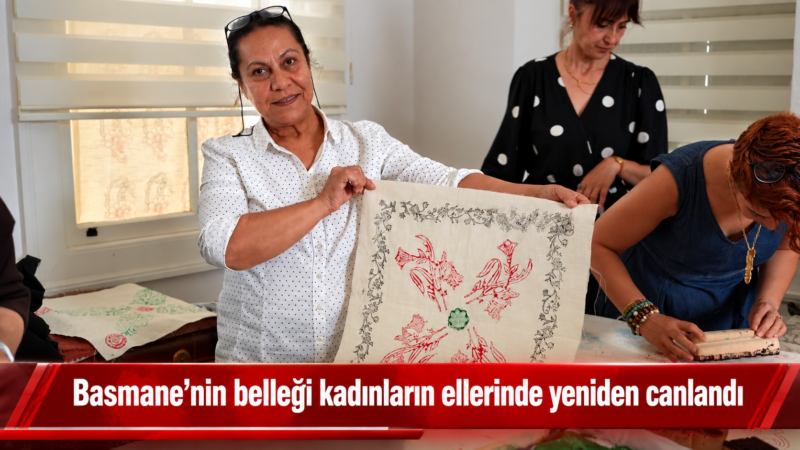 İzmir Büyükşehir Belediyesi, Basmane’nin köklü üretim kültürünü “Basmane’de Kadın Eli