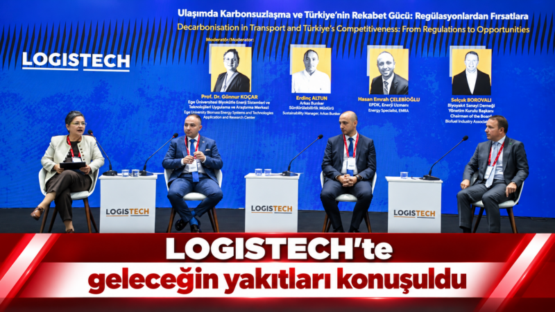 İzmir’de düzenlenen LOGISTECH Fuarı, taşımacılıkta karbonsuzlaşma ve biyoyakıt teknolojilerini gündeme