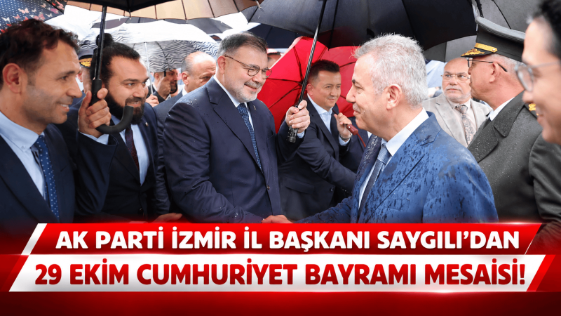 AK Parti İzmir İl Başkanı Bilal Saygılı, Cumhuriyet’in ilanının 103’üncü